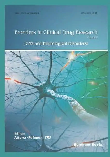 Frontiers in Clinical Drug Research - CNS and Neurological Disorders: Volume 6 by Atta Ur-Rahman