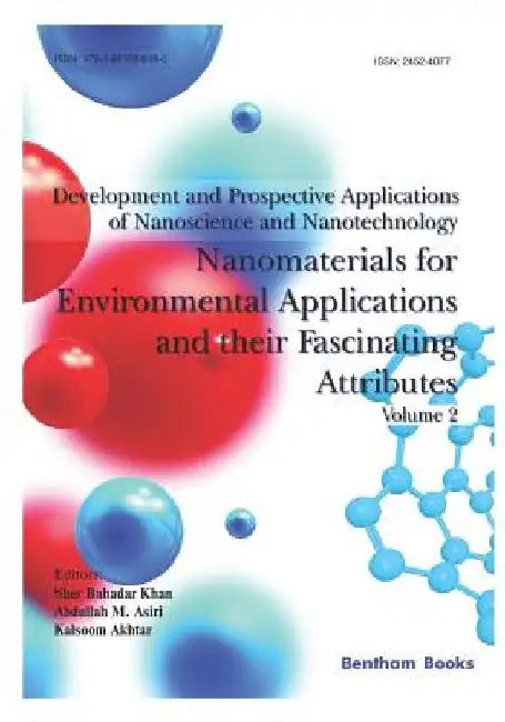 Development and Prospective Applications of Nanoscience and Nanotechnology: Nanomaterials for Environmental Applications and their Fascinating Attribu by Abdullah M. Asiri