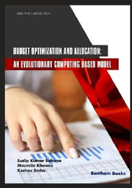 Budget Optimization and Allocation: An Evolutionary Computing Based Model by Moumita Khowas