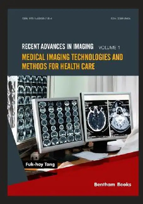 Medical Imaging Technologies and Methods for Health Care by Fuk-Hay Tang