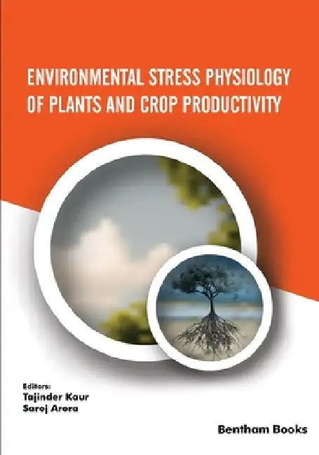 Environmental Stress Physiology of Plants and Crop Productivity by Saroj Arora