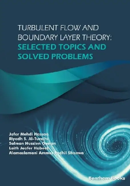 Turbulent Flow and Boundary Layer Theory: Selected Topics and Solved Problems by Riyadh S. Al-Turaihi