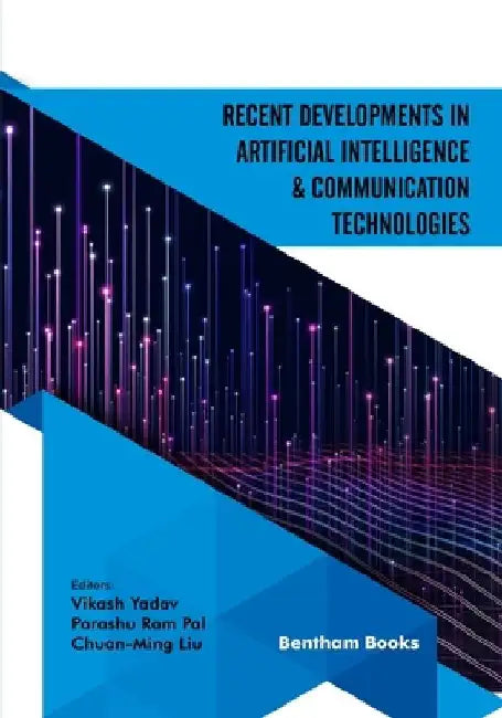 Recent Developments in Artificial Intelligence and Communication Technologies by Parashu Ram Pal