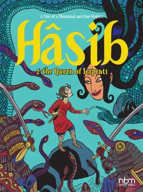Hasib & the Queen of Serpents: A Thousand and One Nights Tale by David B