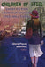 Children of Steel: Short Fiction from Our Historic Steel Mill Towns by Jeff Manes