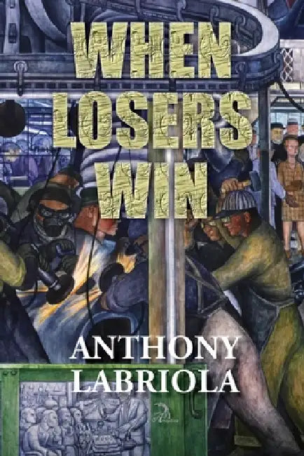 When Losers Win by Anna Faktorovich, Anthony Labriola