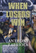 When Losers Win by Anna Faktorovich, Anthony Labriola