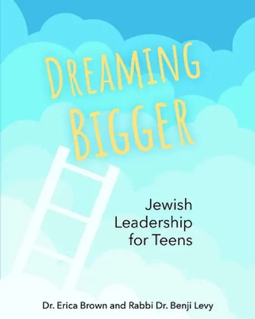 Dreaming Bigger: Jewish Leadership for Teens by Behrman House