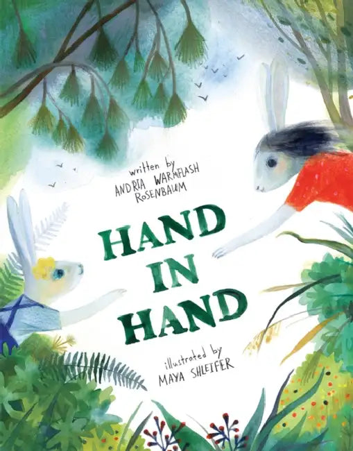 Hand in Hand by Andrea Warmflash Rosenbaum, Maya Shleifer