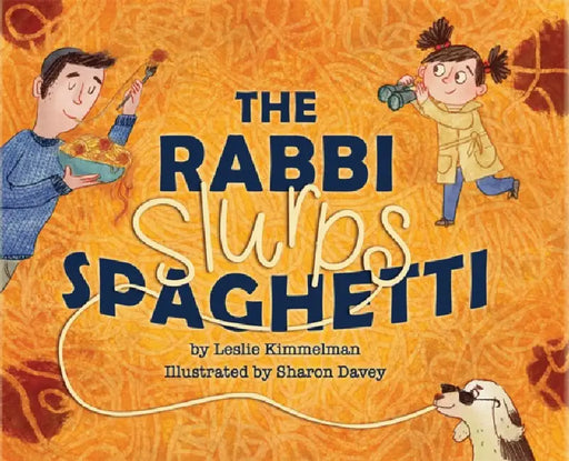The Rabbi Slurps Spaghetti by Leslie Kimmelman, Sharon Davey