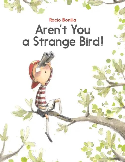 Aren't You a Strange Bird! by Rocio Bonilla