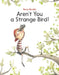 Aren't You a Strange Bird! by Rocio Bonilla