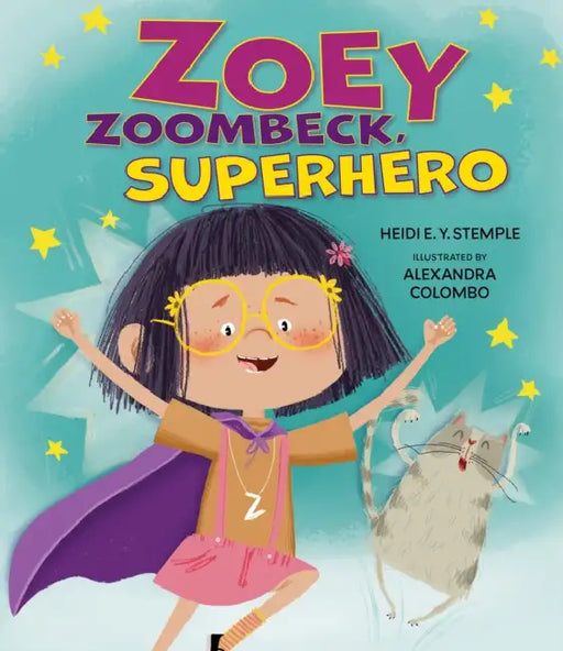 Zoey Zoombeck, Superhero by Heidi E. Y. Stemple, Alexandra Colombo