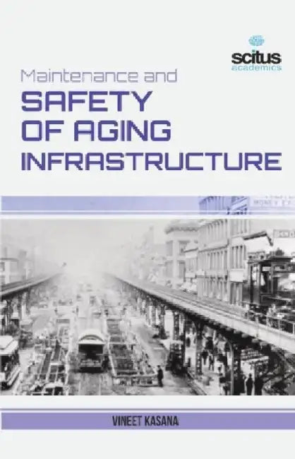 Maintenance and Safety of Aging Infrastructure by Victor C. (University Of California, San Diego) Shih