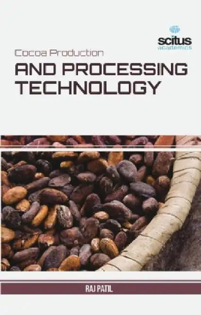 Cocoa Production and Processing Technology by Patrick Colm (University Of Connecticut) Hogan