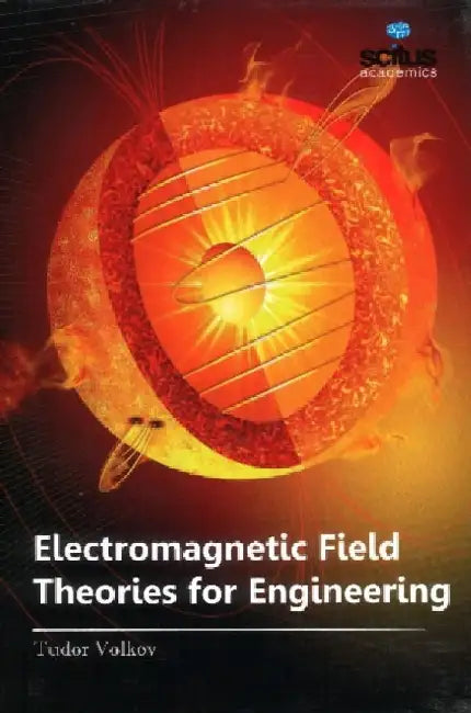 Electromagnetic Field Theories for Engineering by Claudia Myatt