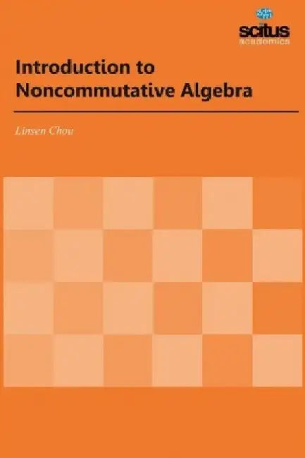 Introduction to Noncommutative Algebra by Steve Amick
