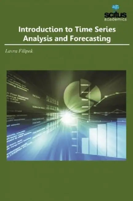 Introduction to Time Series Analysis and Forecasting by Robbie Morrison