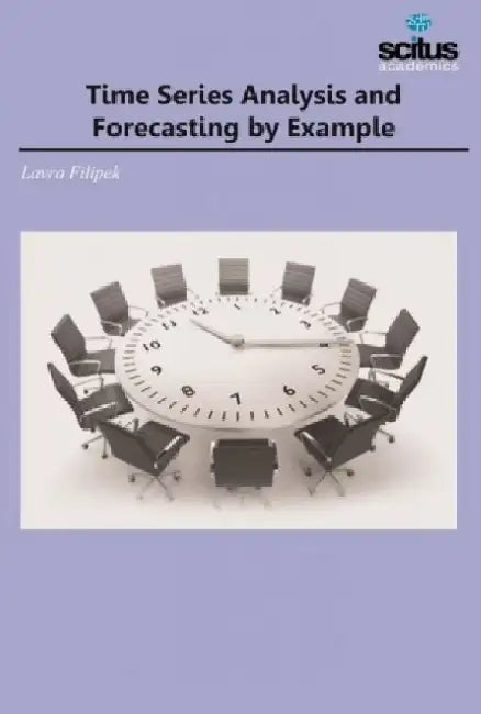 Time Series Analysis and Forecasting by Example by Alena Wolflink
