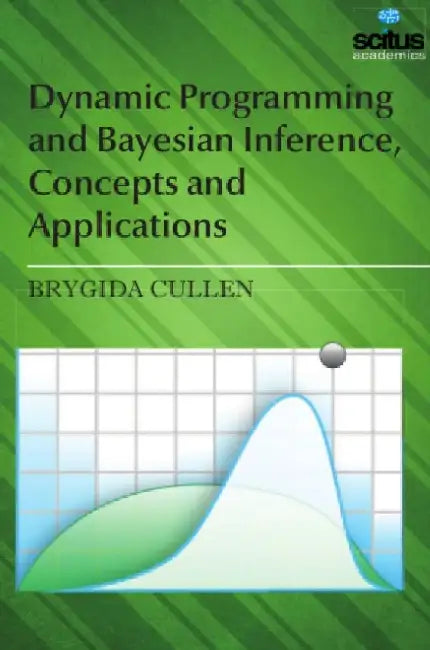 Dynamic Programming and Bayesian Inference, Concepts and Applications by Hugh Edward Egerton