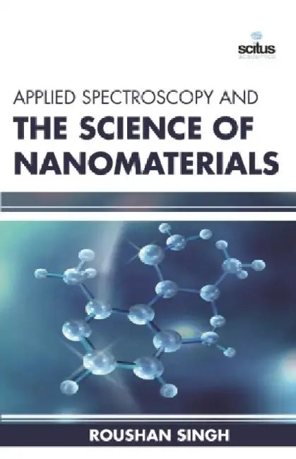 Applied Spectroscopy and the Science of Nanomaterials by Mathangi Subramanian