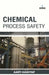 Chemical Process Safety by Tariq Muneer