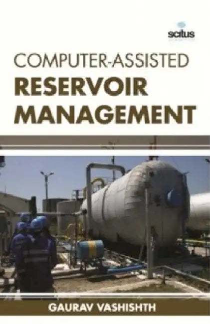 Computer-Assisted Reservoir Management by Starlynn R. Nance