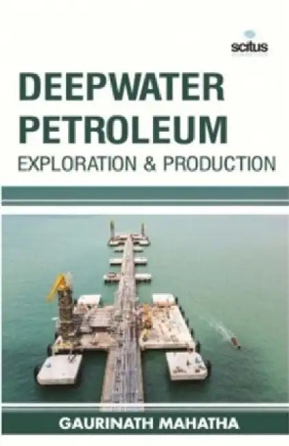 Deepwater Petroleum Exploration & Production by Stephen King