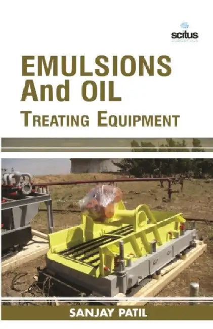 Emulsions and Oil Treating Equipment by John Hansen