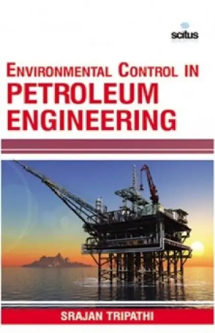 Environmental Control in Petroleum Engineering by Don Chapman