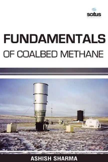 Fundamentals of Coalbed Methane by Raquel Garcia Prieto