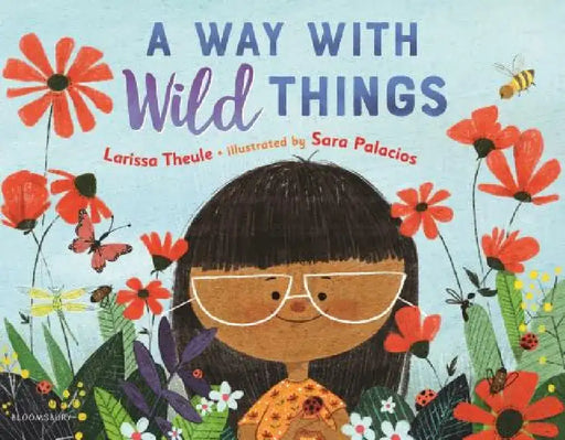 A Way with Wild Things by Larissa Theule