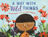 A Way with Wild Things by Larissa Theule