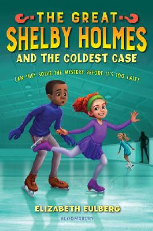 The Great Shelby Holmes and the Coldest Case by Elizabeth Eulberg
