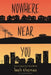 Nowhere Near You by Leah Thomas