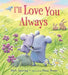I'll Love You Always by Mark Sperring