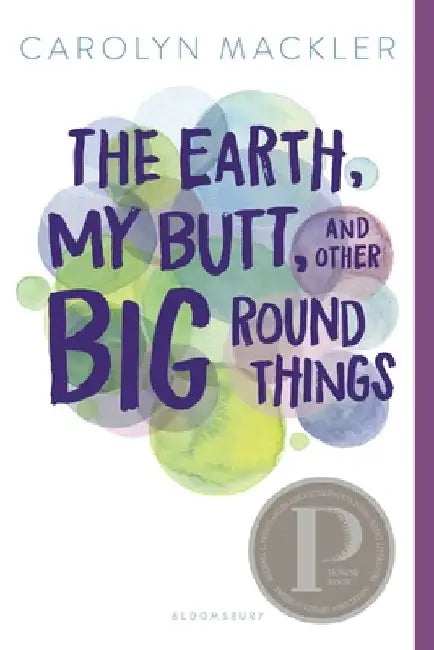 The Earth, My Butt, and Other Big Round Things by Mackler, Carolyn