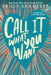 Call It What You Want by Brigid Kemmerer