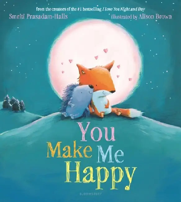 You Make Me Happy by Smriti Prasadam-Halls, Alison Brown