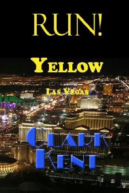 Run! Yellow Las Vegas by Clark Kent
