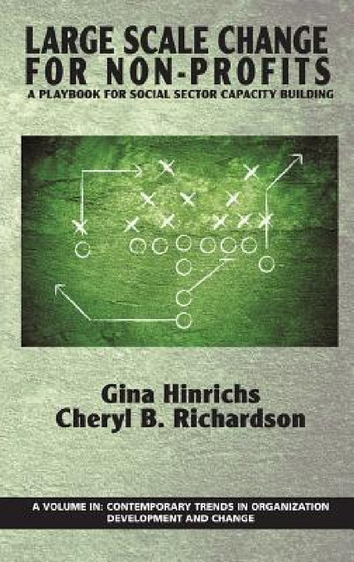 Large Scale Change for Non-Profits: A Playbook for Social Sector Capacity Building by Gina Hinrichs, Cheryl Richardson, Therese F. Yaeger
