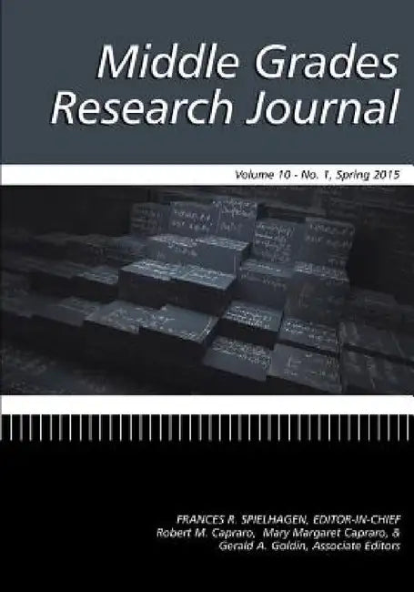 Middle Grades Research Journal Vol 10 Issue 1 by Frances R. Spielhagen, Robert M. Capraro, Mary Margaret Capraro