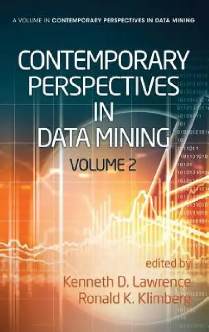 Contemporary Perspectives in Data Mining by Kenneth D. Lawrence, Ronald K. Klimberg, Kenneth D. Lawrence