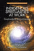 Indigenous Spiritualities at Work: Transforming the Spirit of Enterprise by Chellie Spiller, Rachel Wolfgramm