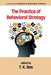 The Practice of Behavioral Strategy by T. K. Das