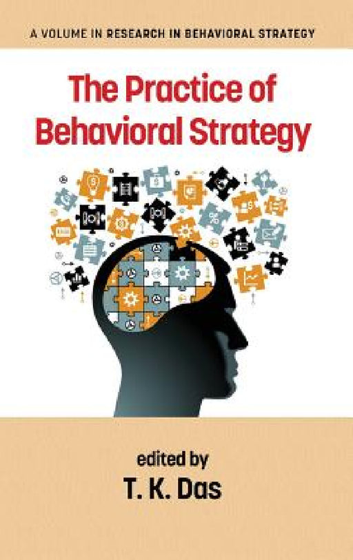 The Practice of Behavioral Strategy (HC) by T. K. Das