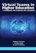 Virtual Teams in Higher Education: A Handbook for Students and Teachers by Madelyn Flammia, Yvonne Cleary, Darina M. Slattery