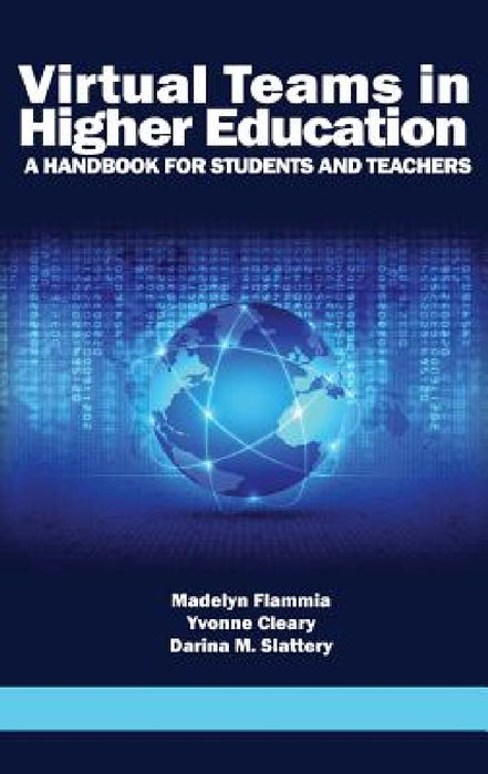 Virtual Teams in Higher Education: A Handbook for Students and Teachers(HC) by Madelyn Flammia, Yvonne Cleary, Darina M. Slattery