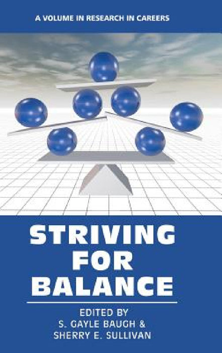 Striving for Balance by S. Gayle Baugh, Sherry E. Sullivan