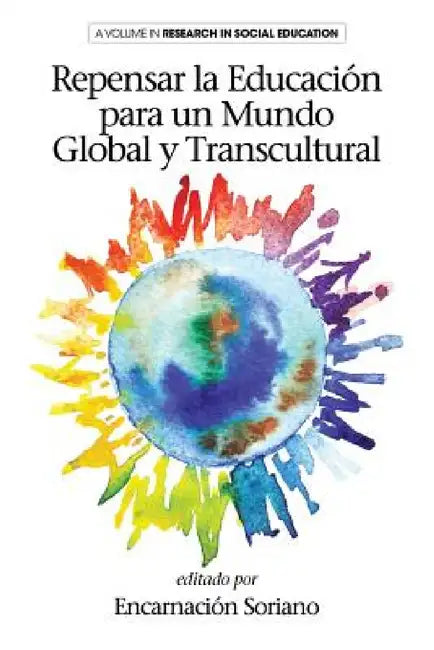Rethinking Education for a Global and Transcultural World by Encarnación Soriano
